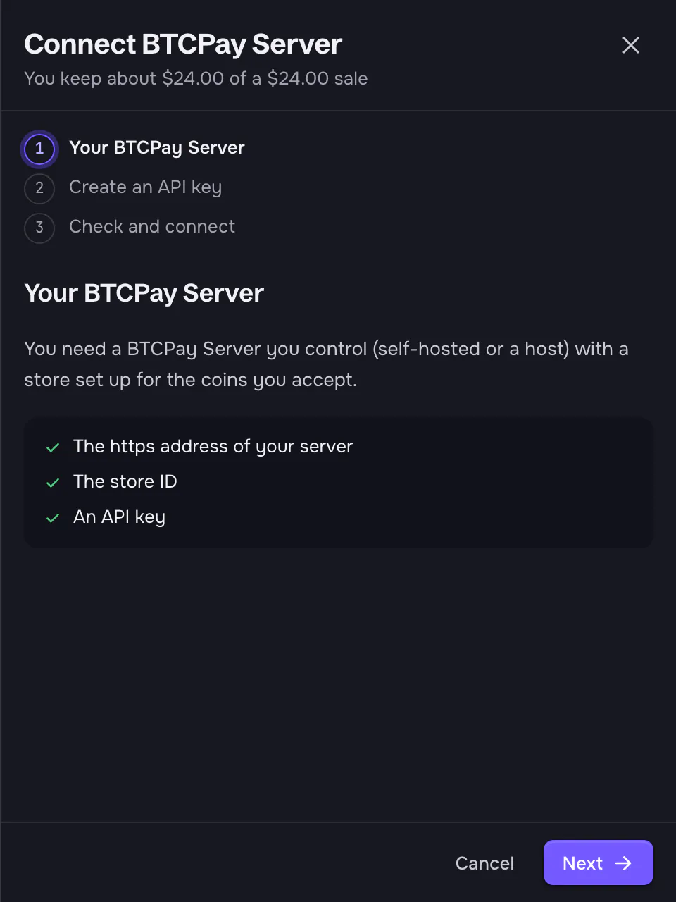 The Connect BTCPay Server panel: 'You keep about $24.00 of a $24.00 sale', three steps (Your BTCPay Server, Create an API key, Check and connect), the first step listing what you need: the https address of your server, the store ID and an API key. Buttons Cancel and Next.