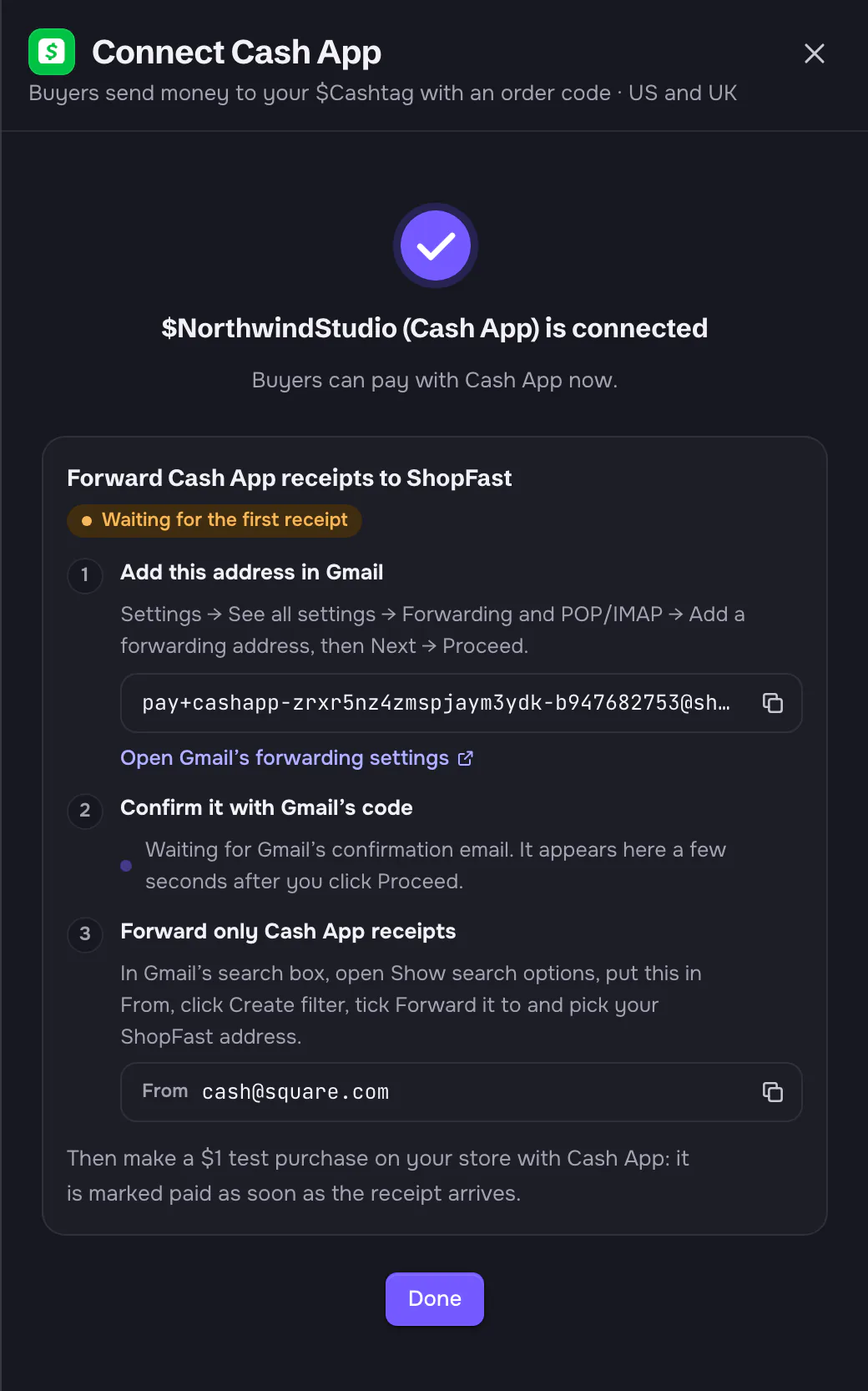 The Cash App panel after connecting: '$NorthwindStudio (Cash App) is connected. Buyers can pay with Cash App now.' Below, 'Forward Cash App receipts to ShopFast' with the status 'Waiting for the first receipt' and three steps: Add this address in Gmail (your ShopFast address with a copy button and a link to Gmail's forwarding settings), Confirm it with Gmail's code (waiting for Gmail's confirmation email), Forward only Cash App receipts (From: cash@square.com with a copy button).
